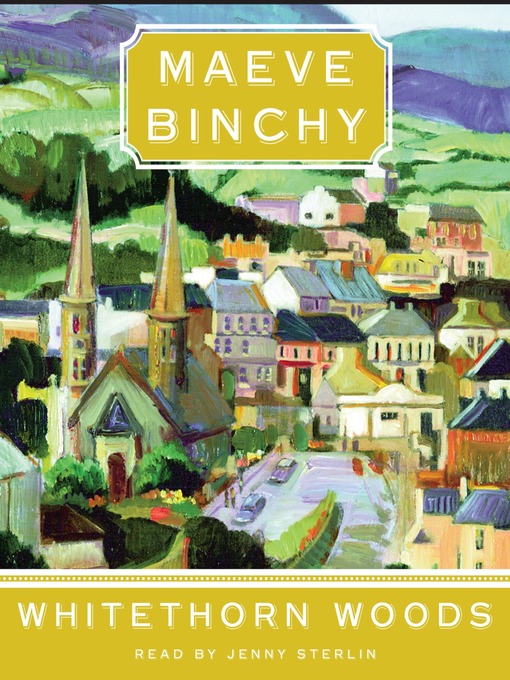Title details for Whitethorn Woods by Maeve Binchy - Wait list